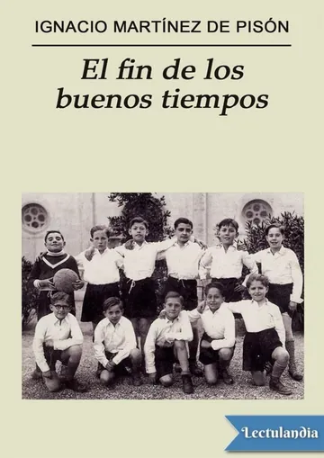 El fin de los buenos tiempos de Ignacio Martínez de Pisón, portada del libro