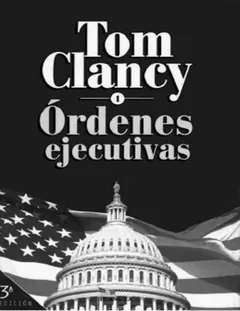 Ordenes Ejecutivas II - Tom Clancy