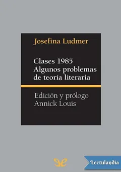 Clases 1985. Algunos problemas de teoría literaria - Josefina Ludmer