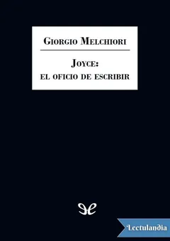 Joyce: el oficio de escribir - Giorgio Melchiori