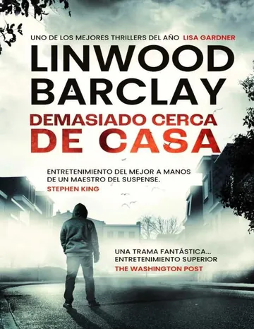 Demasiado cerca de casa de Linwood Barclay, portada del libro