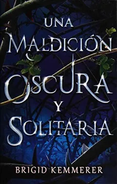 Una maldición oscura y solitaria - Brigid Kemmerer