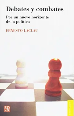 Debates y combates - Ernesto Laclau