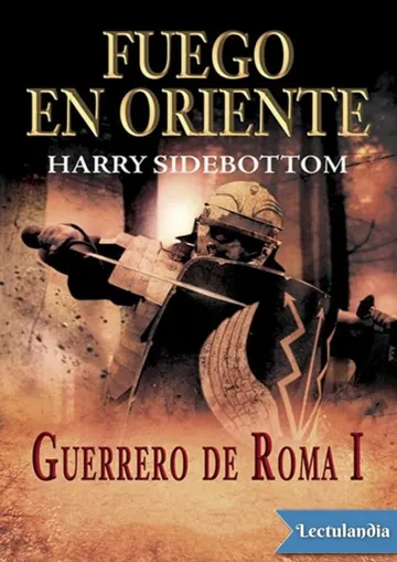 Fuego en Oriente de Harry Sidebottom, portada del libro