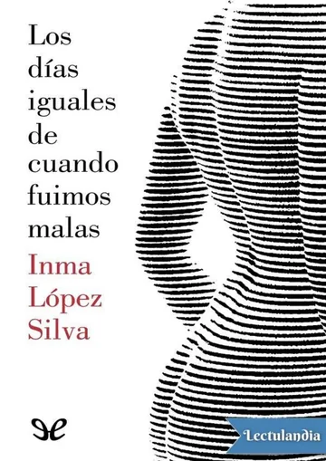 Los días iguales de cuando fuimos malas de Inma López Silva, portada del libro