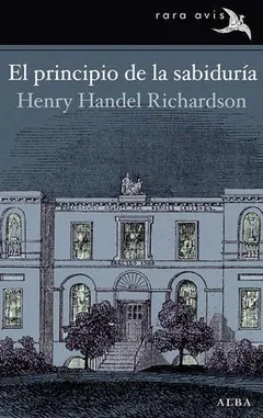 El principio de la sabiduría de Henry Handel Richardson, portada del libro