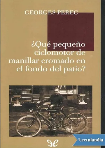 ¿Qué pequeño ciclomotor de manillar cromado en el fondo del patio? de Georges Perec, portada del libro