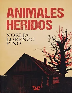 Animales heridos - Noelia Lorenzo Pino