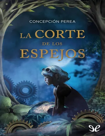 La corte de los espejos de Concepcion Perea, portada del libro