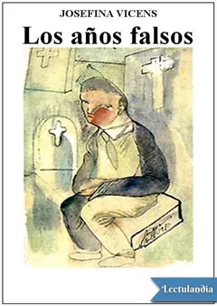 Los años falsos - Josefina Vicens