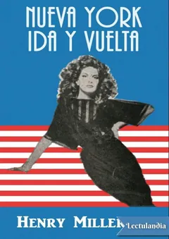 Nueva York ida y vuelta - Henry Miller