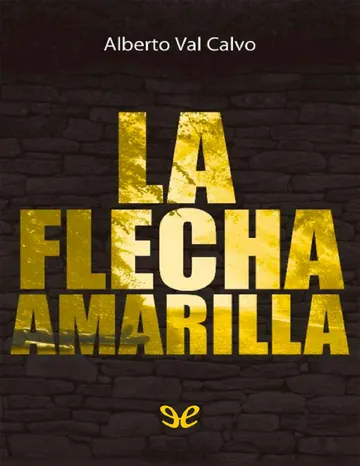 La flecha amarilla de Alberto Val Calvo, portada del libro