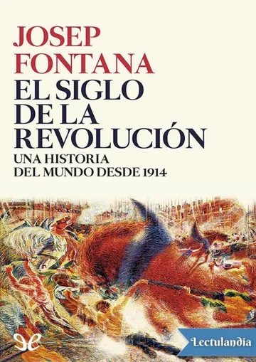 El siglo de la Revolución. Una historia del Mundo desde 1914 de Josep Fontana, portada del libro