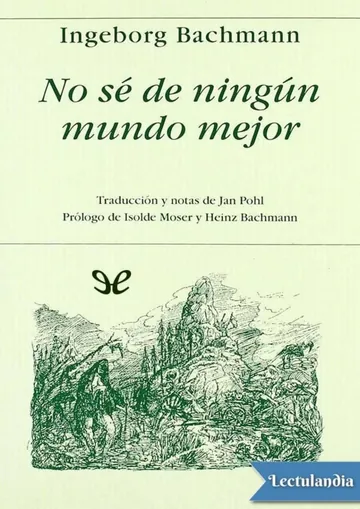 No sé de ningún mundo mejor de Ingeborg Bachmann, portada del libro