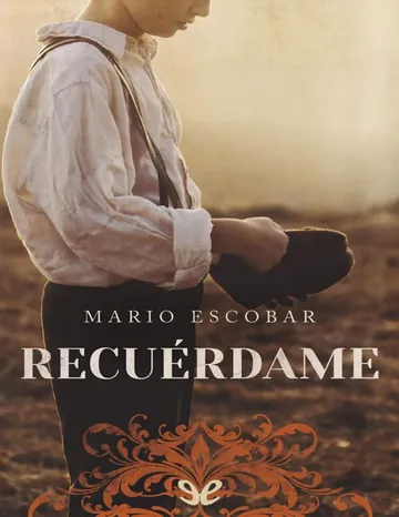 Recuerdame de Mario Escobar, portada del libro