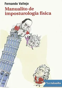 Manualito de imposturología física - Fernando Vallejo