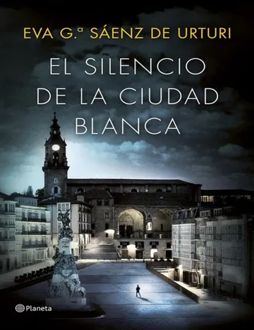 El silencio de la ciudad blanca de Eva García Sáenz de Urturi, portada del libro