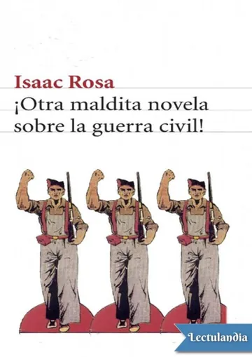 ¡Otra maldita novela sobre la guerra civil! de Isaac Rosa, portada del libro