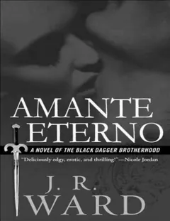 Saga de la hermandad de la Daga Negra 02 - Amante eterno - J. R. Ward