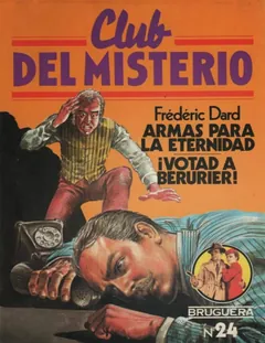 Armas para la eternidad - ¡Votad a Berurier! - Frederic Dard
