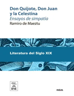 Don Quijote, Don Juan y la Celestina: ensayos de simpatía - Ramiro de Maeztu