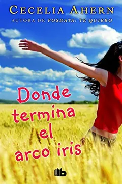 Donde termina el arco iris - Cecelia Ahern