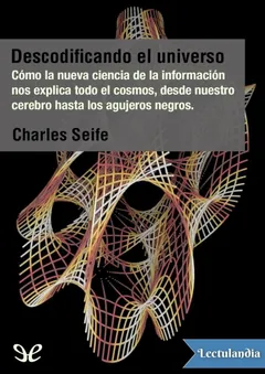 Descodificando el universo - Charles Seife