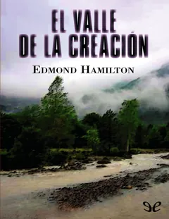 El valle de la creación - Edmond Hamilton