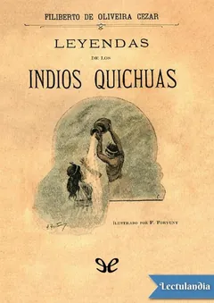 Leyendas de los indios Quichuas - Filiberto de Oliveira Cézar