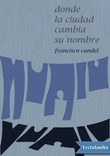 Donde la ciudad cambia su nombre de Francisco Candel, portada del libro