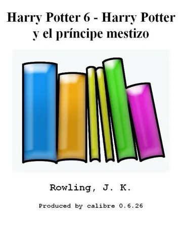 Harry Potter 6 - Harry Potter y el príncipe mestizo de J. K. Rowling, portada del libro