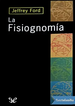 La fisiognomía - Jeffrey Ford