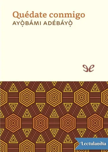 Quédate conmigo de Ayòbámi Adébáyò, portada del libro