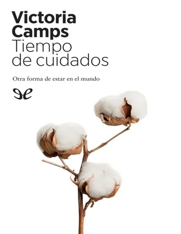 Tiempo de cuidados: otra forma de estar en el mundo de Victoria Camps, portada del libro