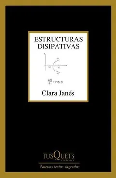Estructuras disipativas - Clara Janés