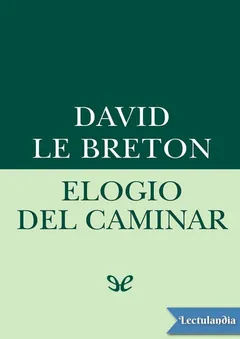 Elogio del caminar - David Le Breton
