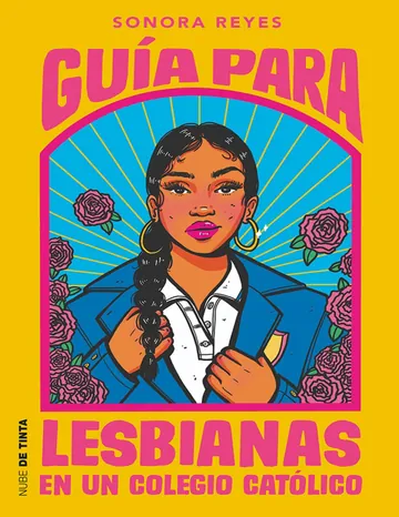 Guía para lesbianas en un colegio católico de Sonora Reyes, portada del libro