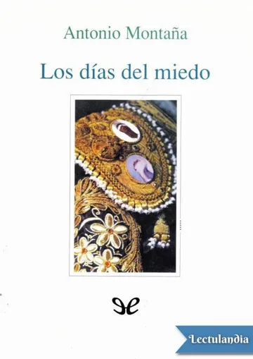 Los días del miedo de Antonio Montaña, portada del libro