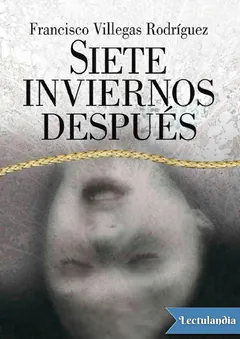 Siete inviernos después - Francisco Villegas Rodríguez