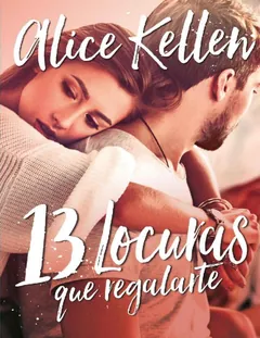 13 Locuras que regalarte (Titania f - Alice Kellen