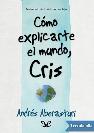 Cómo explicarte el mundo, Cris de Andrés Aberasturi, portada del libro