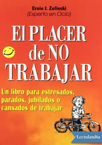 El placer de no trabajar de Ernie J. Zelinski, portada del libro