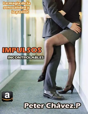Impulsos incontrolables de Peter Chávez P., portada del libro