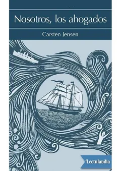 Nosotros, los ahogados - Carsten Jensen