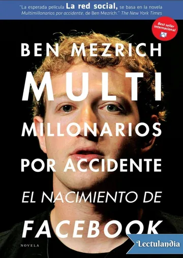 Multimillonarios por accidente, El nacimiento de facebook. Una historia de sexo, dinero, talento y traición. de Ben Mezrich, portada del libro