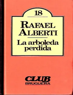 La arboleda perdida - Rafael Alberti