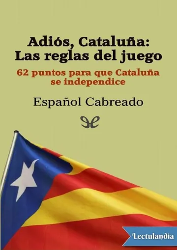 Adiós, Cataluña: Las reglas del juego de Español Cabreado, portada del libro
