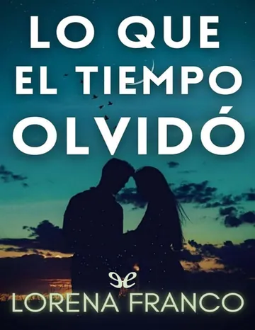 Lo que el tiempo olvidó de Lorena Franco, portada del libro