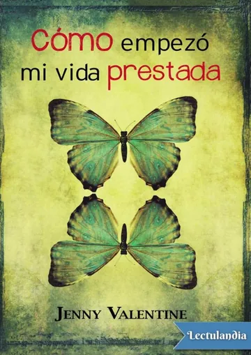 Como empezó mi vida prestada de Jenny Valentine, portada del libro