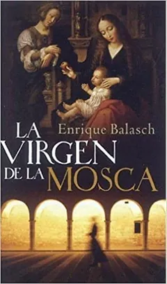 La Virgen de la Mosca - Enric Balasch Blanch